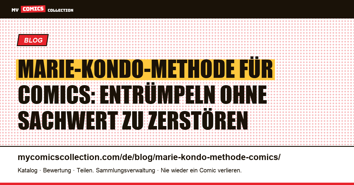 Die Marie-Kondo-Methode für Comics: Entrümpeln ohne dein Vermögen zu verramschen, Artikelillustration