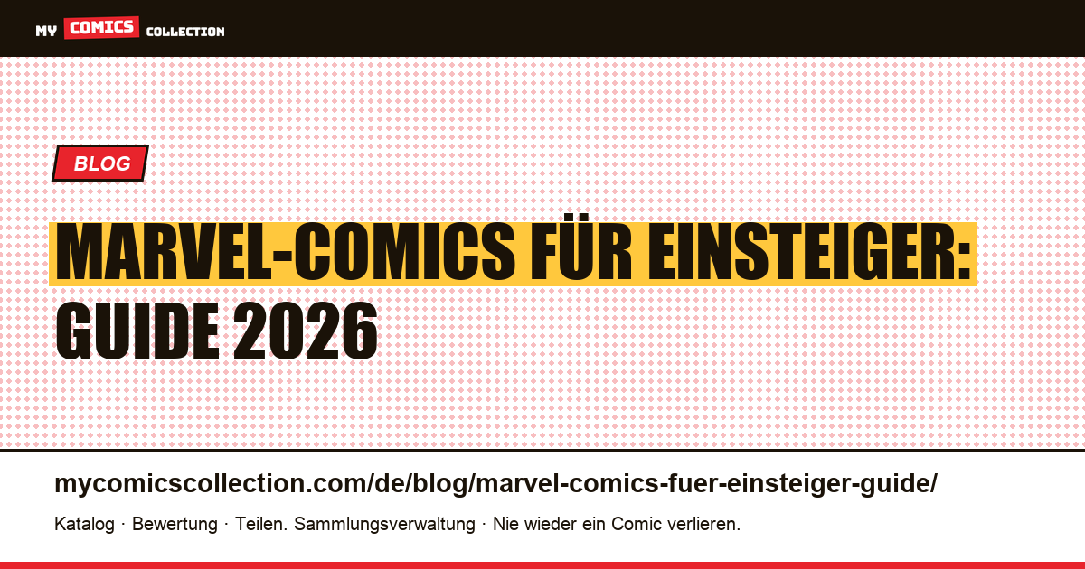 Marvel-Comics für Einsteiger: der vollständige Sammlerratgeber 2026, Artikelillustration