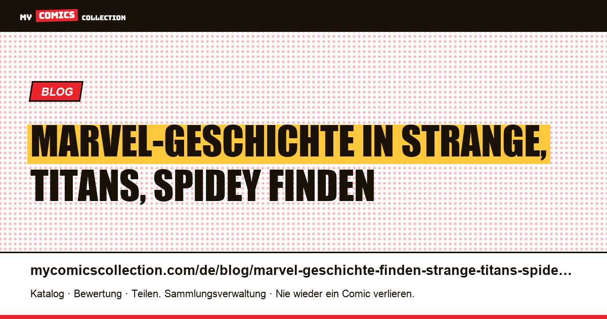 Eine Marvel-Geschichte in Strange, Titans oder Spidey finden, Artikelillustration