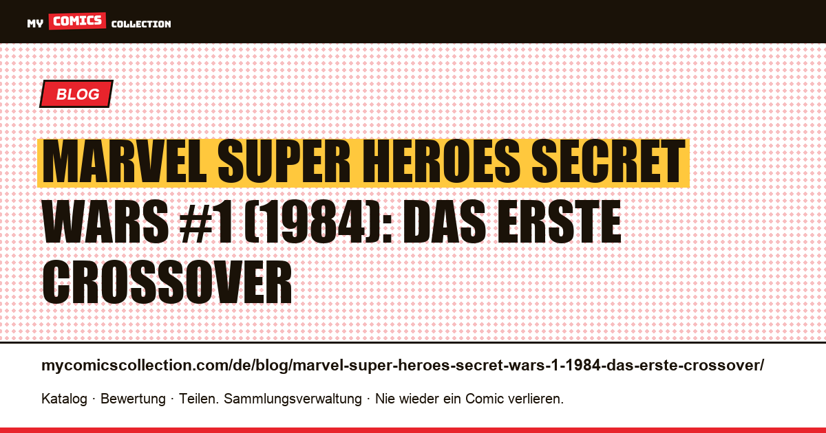 Marvel Super Heroes Secret Wars #1 (1984): das erste Crossover — Artikelillustration