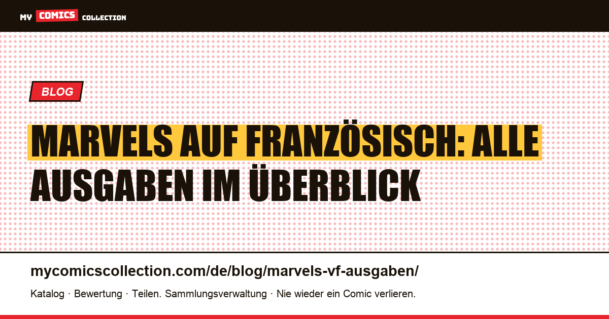 Marvels auf Französisch: alle Ausgaben im Überblick, Artikelillustration