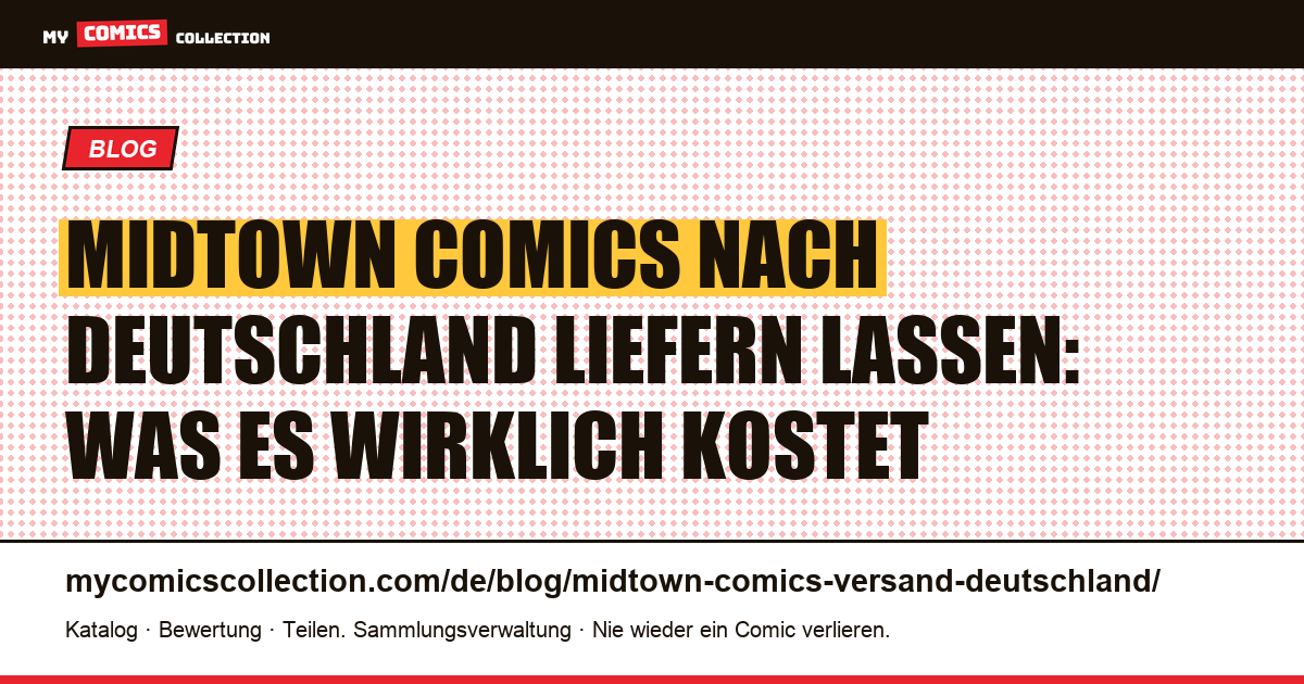 Midtown Comics Versand nach Deutschland 2026: Kosten, Zoll und günstigere Alternativen, Artikelillustration