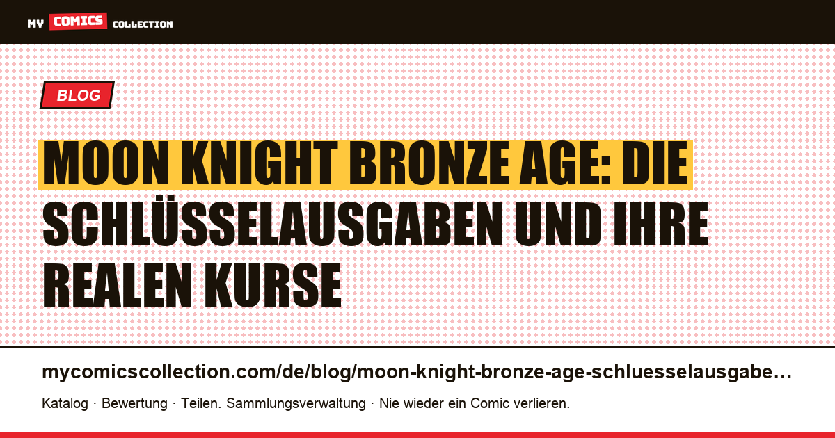 Moon-Knight-Schlüsselausgaben der Bronze Age: die wichtigsten Comics, Artikelillustration