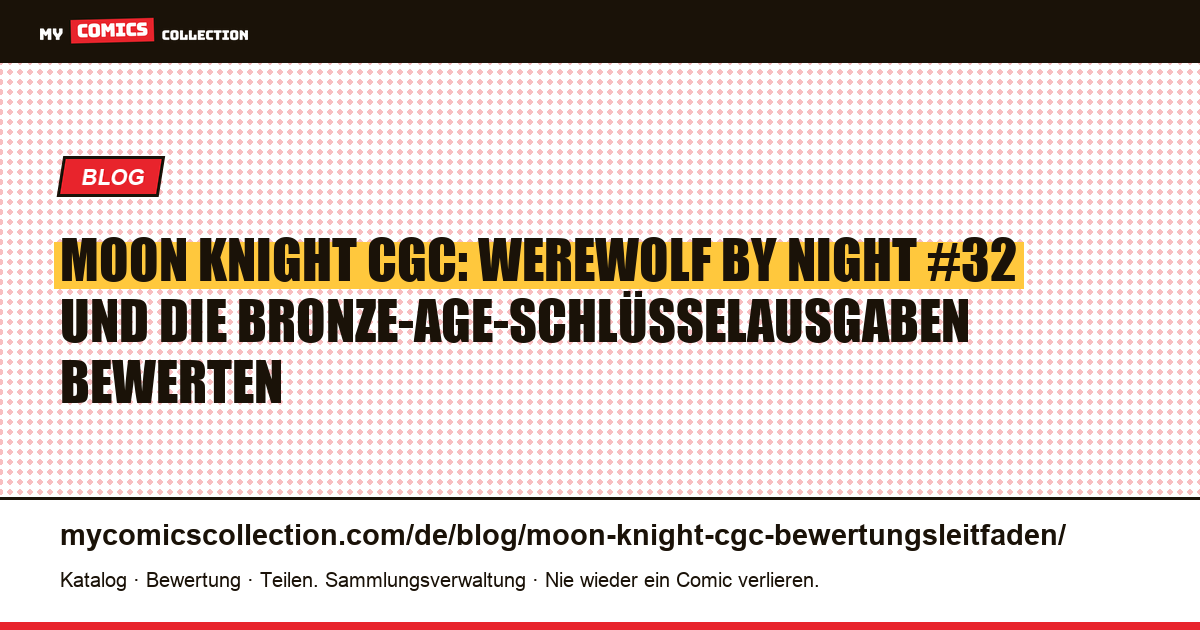 Moon Knight CGC: Bewertungsleitfaden für die Schlüsselausgaben des Bronze Age, Artikelillustration
