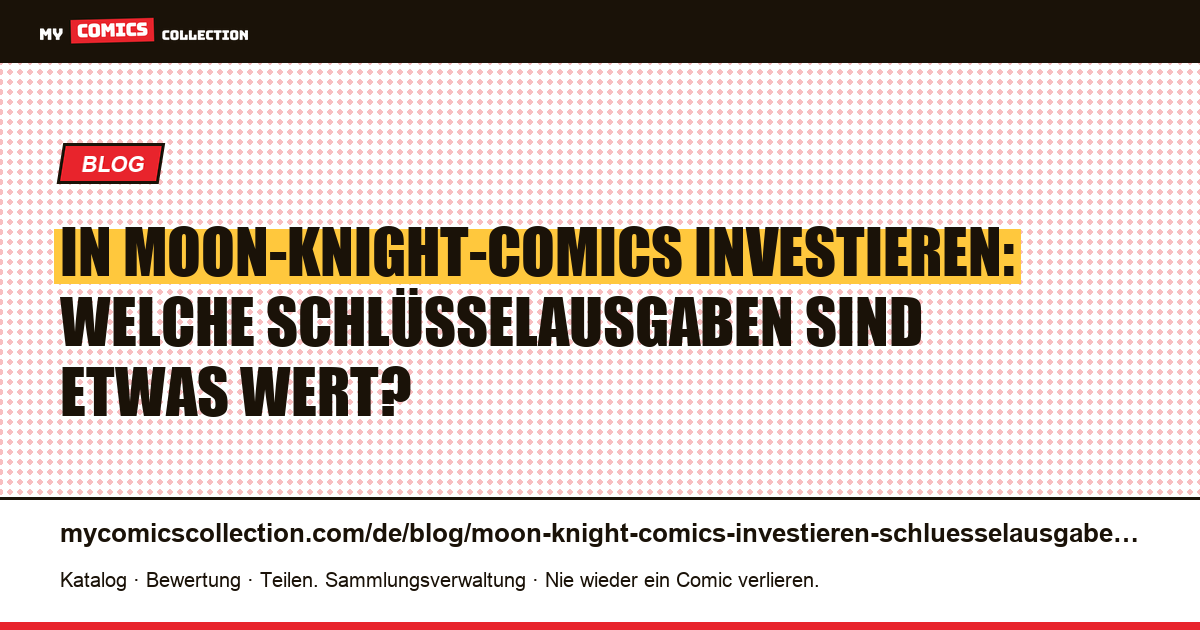 In Moon-Knight-Comics investieren: die Schlüsselausgaben, die wirklich zählen, Artikelillustration