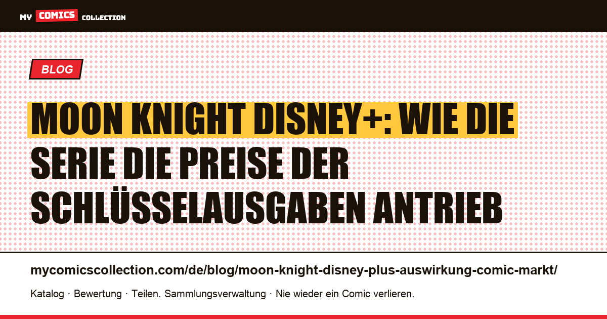 Moon Knight und die Disney+-Serie: Auswirkung auf den Comic-Markt, Artikelillustration