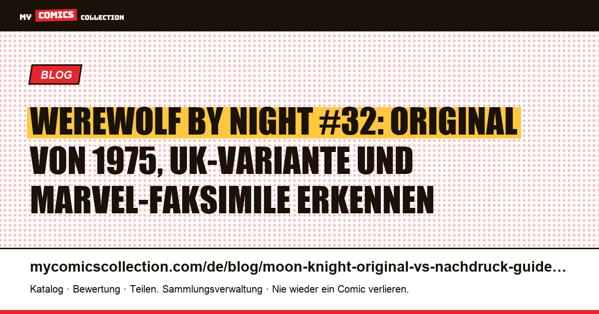Werewolf by Night #32: Original, UK-Variante und Faksimile: wie erkennt man das echte Heft?, Artikelillustration
