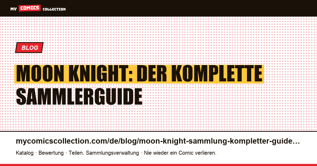 Moon Knight: der komplette Sammlerguide (Bronze Age, Sienkiewicz, moderne Runs), Artikelillustration