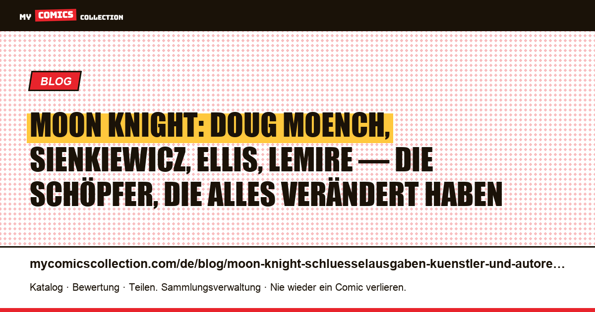 Moon Knight: die Künstler und Autoren, die die Figur geprägt haben, Artikelillustration