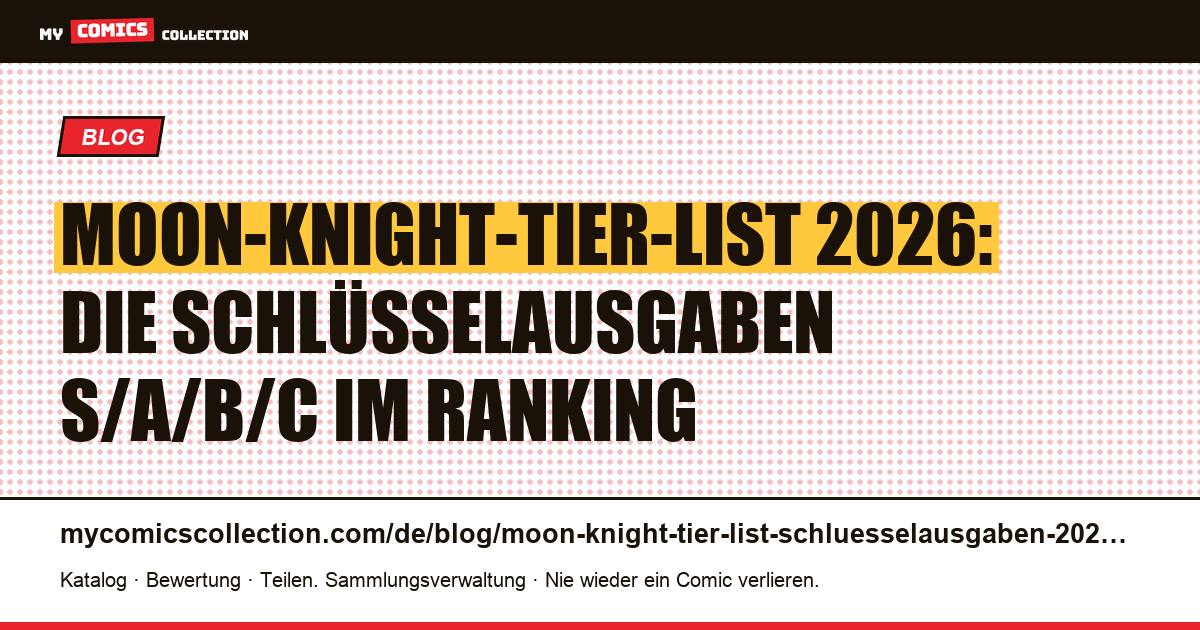 Moon-Knight-Tier-List: Schlüsselausgaben 2026 (S/A/B/C), Artikelillustration