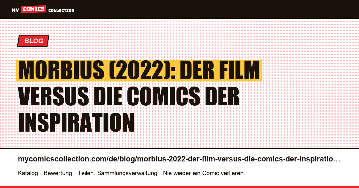 Morbius (2022): Der Film versus die Comics der Inspiration — Artikelillustration