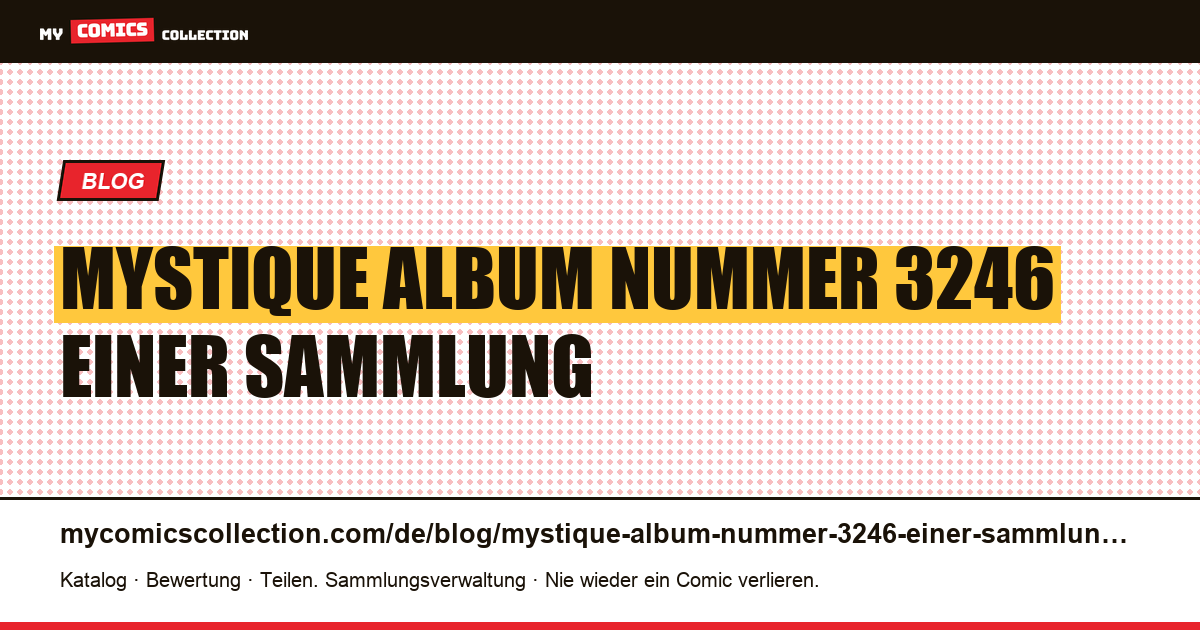 Mystique: ein Album mit der Nummer 3246 in einer Sammlung, die nicht hundert umfasst — Artikelillustration