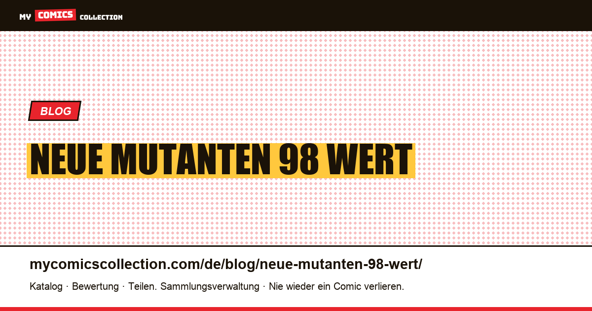 neue Mutanten 98 Wert — Artikelillustration