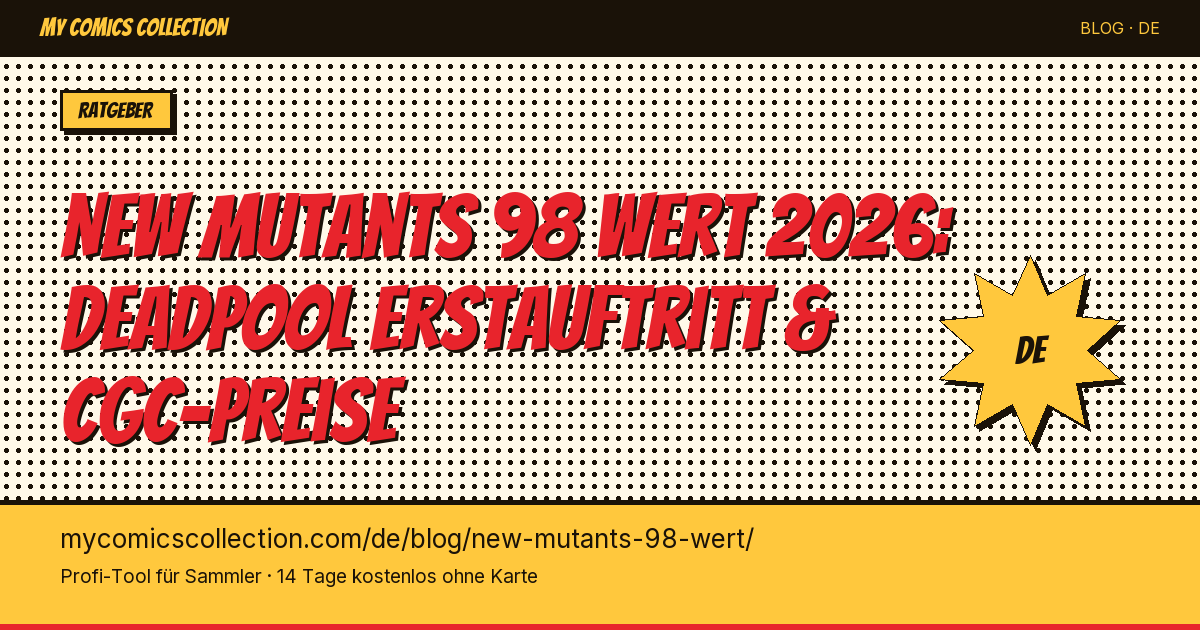 Was ist New Mutants #98 wert? Der Deadpool-Key-Issue 2026 — Artikel-Illustration