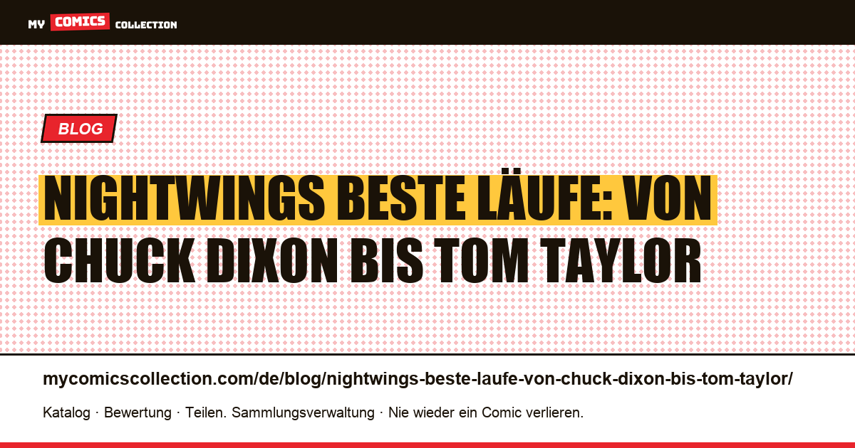 Nightwings beste Läufe: Von Chuck Dixon bis Tom Taylor — Artikelillustration