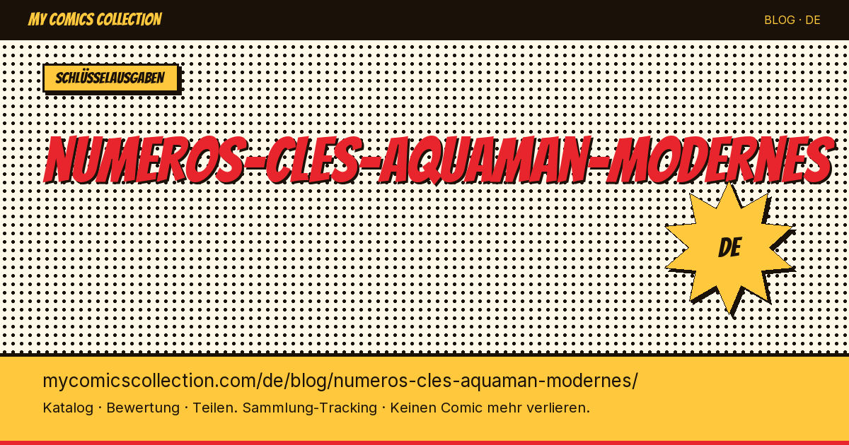 Aquaman: Die wichtigsten modernen Schlüsselausgaben — Artikelillustration