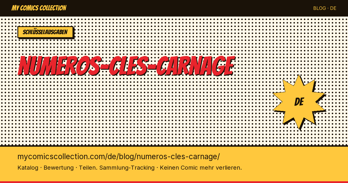 Die wichtigsten Carnage-Ausgaben: Schlüsselcomics im Überblick — Artikelillustration