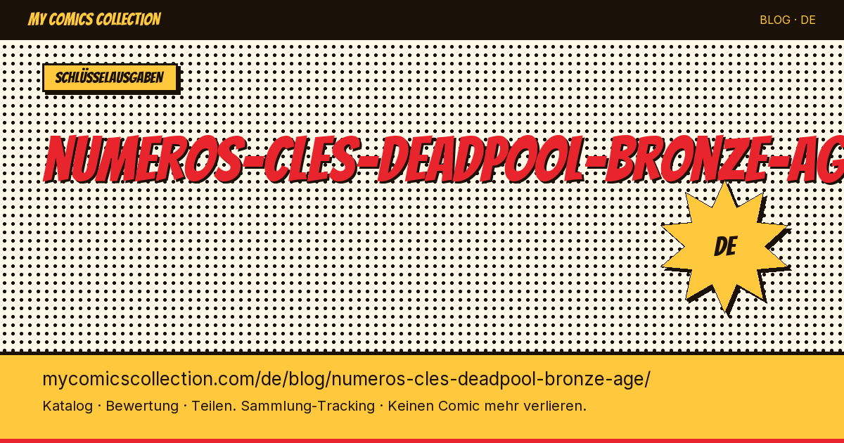Deadpool Bronze Age: Die wichtigsten Schlüsselausgaben — Artikelillustration