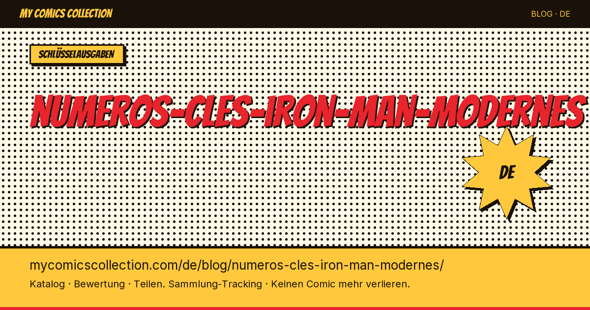 Schlüsselausgaben moderner Iron-Man-Comics — Artikelillustration