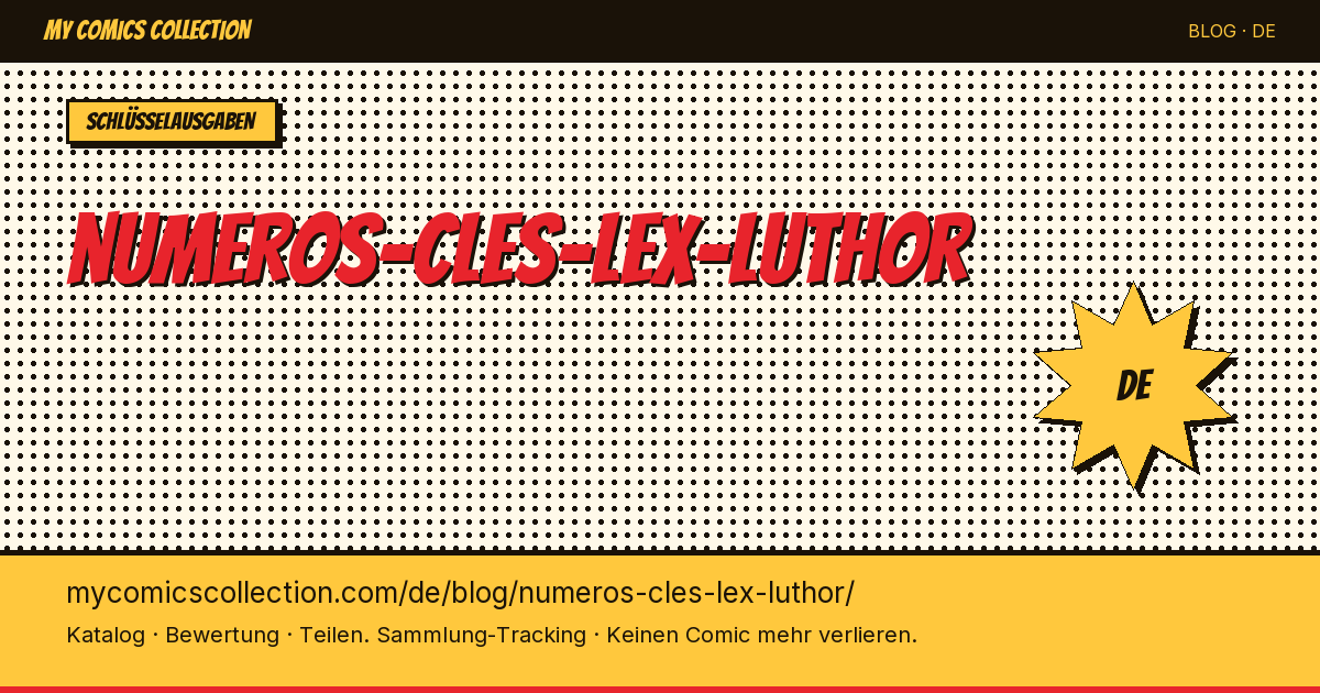 Die wichtigsten Schlüsselausgaben von Lex Luthor — Artikelillustration