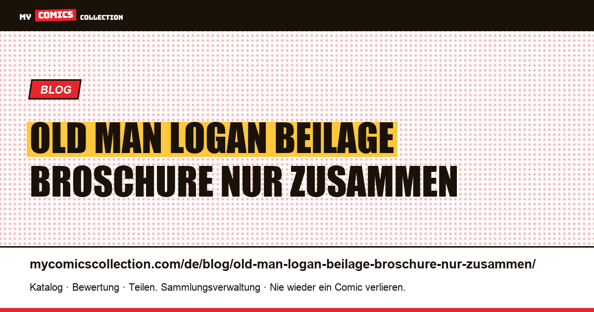 Old Man Logan: die Beilage, eine Broschüre, die nur zusammen mit einer anderen existiert — Artikelillustration