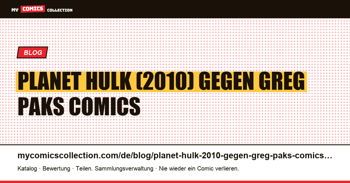 Planet Hulk (2010) gegen Greg Paks Comics — Artikelillustration