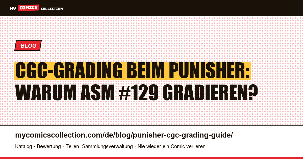 CGC-Grading-Guide für den Punisher: Sollte man Amazing Spider-Man #129 gradieren lassen?, Artikelillustration