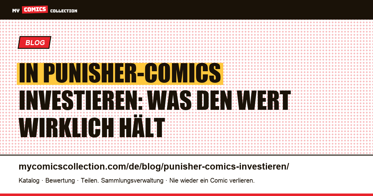 In Punisher-Comics investieren: Welche Schlüsselausgaben halten den Wert?, Artikelillustration
