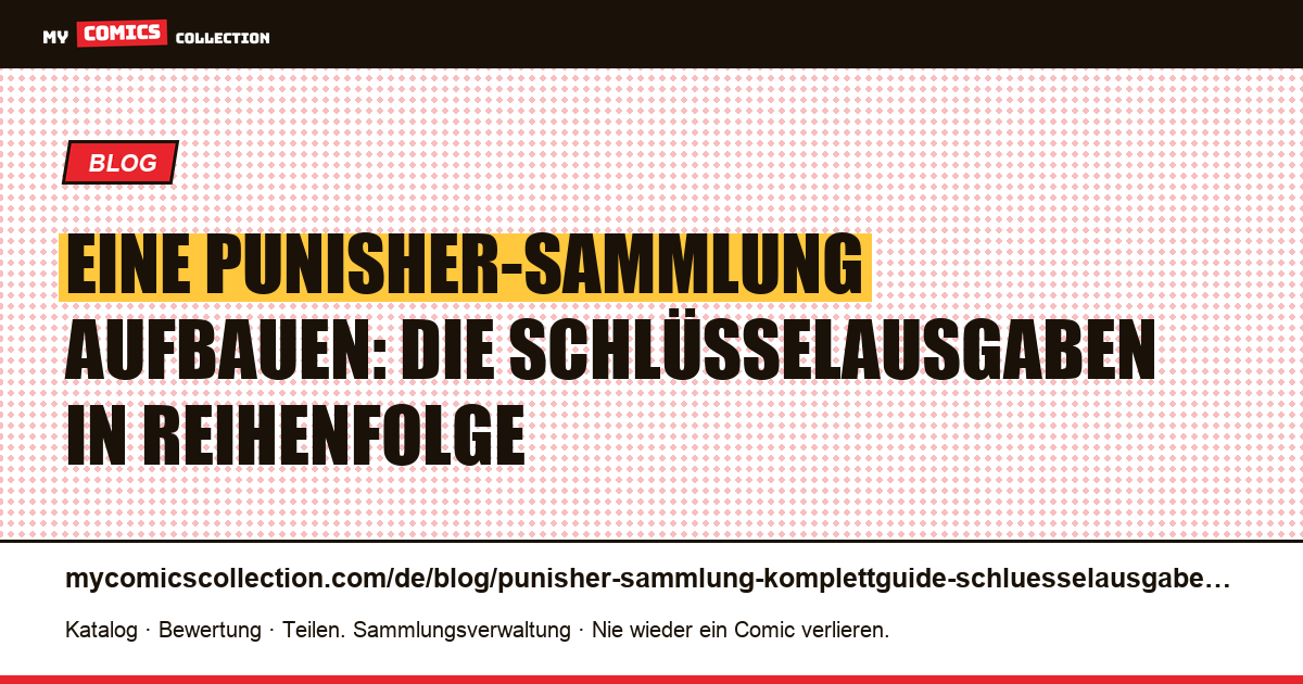 Punisher-Sammlung: die komplette Roadmap der Schlüsselausgaben, Artikelillustration