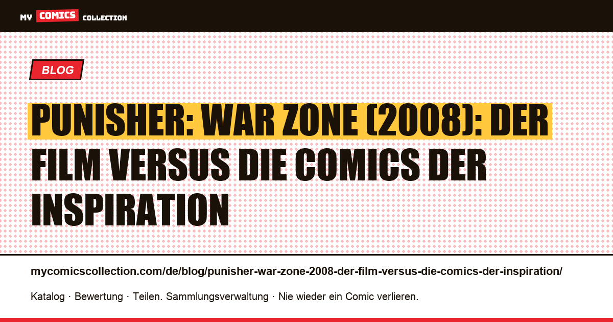 Punisher: War Zone (2008): Der Film versus die Comics der Inspiration — Artikelillustration