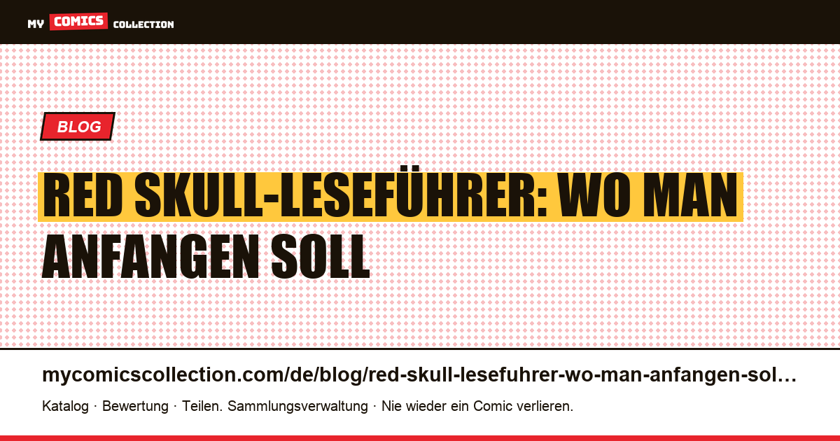 Red Skull-Leseführer: Wo man anfangen soll — Artikelillustration