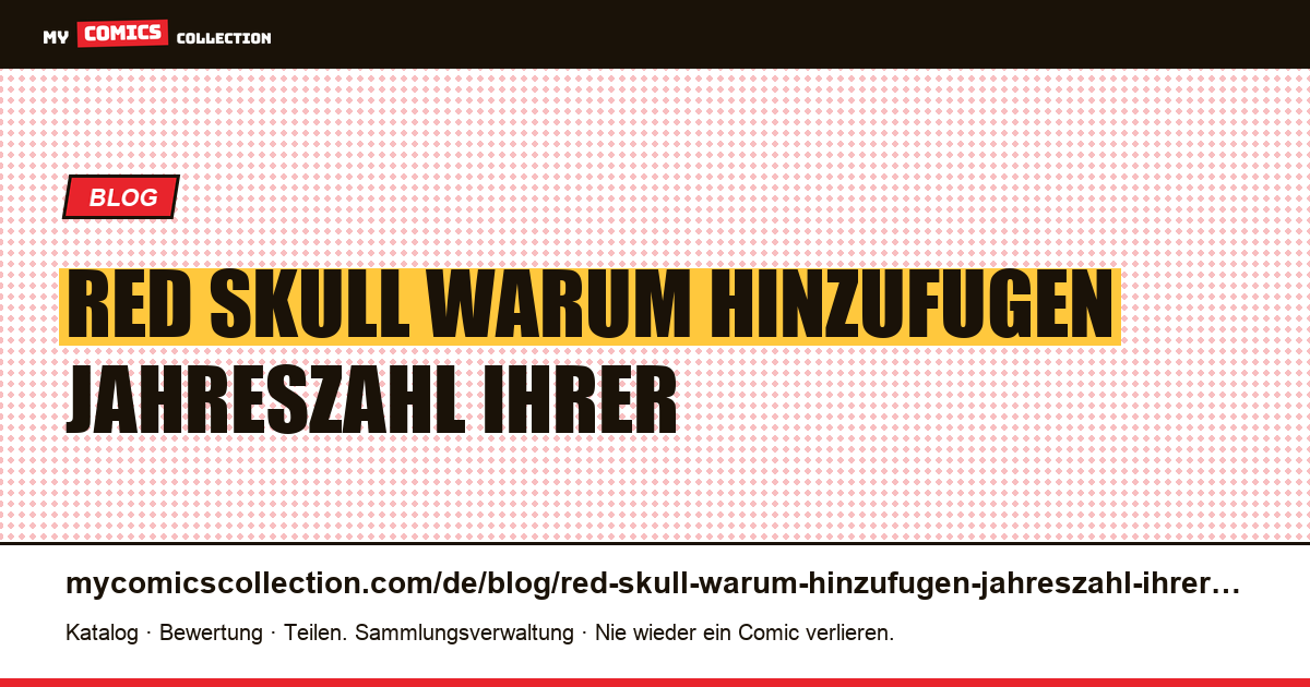 Red Skull: Warum das Hinzufügen der Jahreszahl zu Ihrer Suche alles kaputt machen kann — Artikelillustration