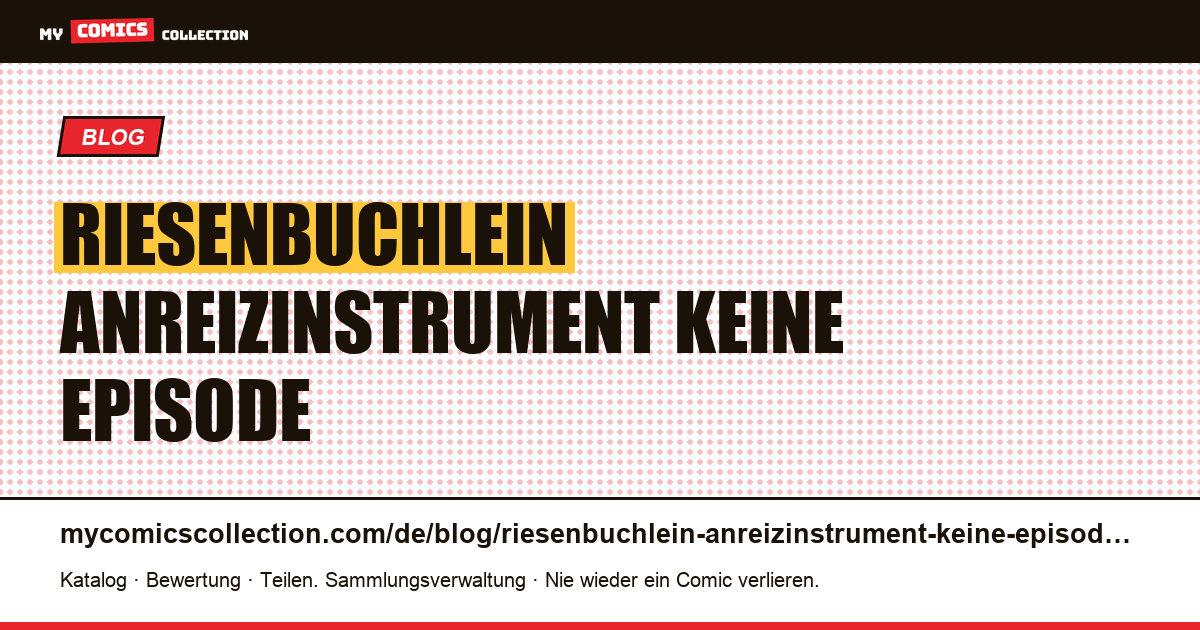 Das Riesenbüchlein ist ein Anreizinstrument, keine Episode — Artikelillustration