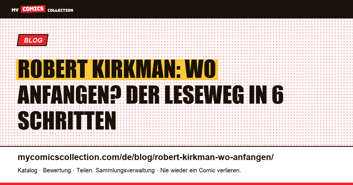 Robert Kirkman: wo anfangen, in sechs Schritten, Artikelillustration