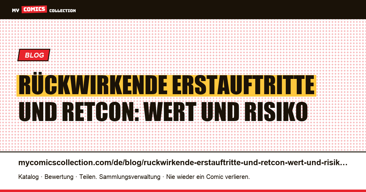 Rückwirkende Erstauftritte und Retcon: Wert und Risiko — Artikelillustration