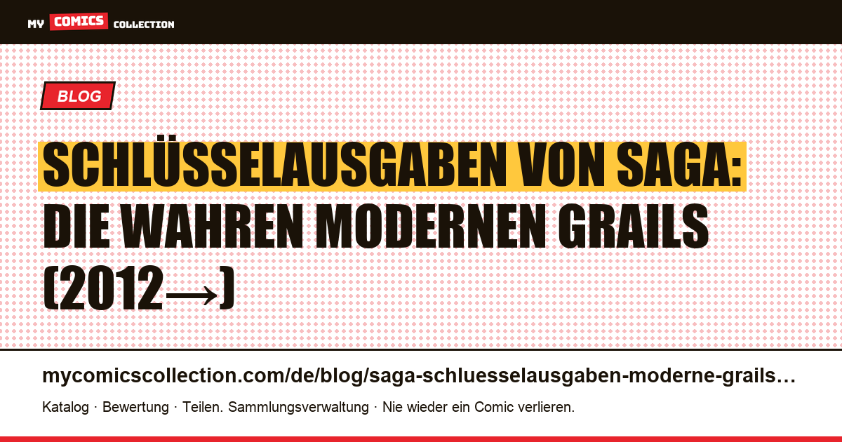 Schlüsselausgaben von Saga: die wahren modernen Grails (2012→), Artikelillustration