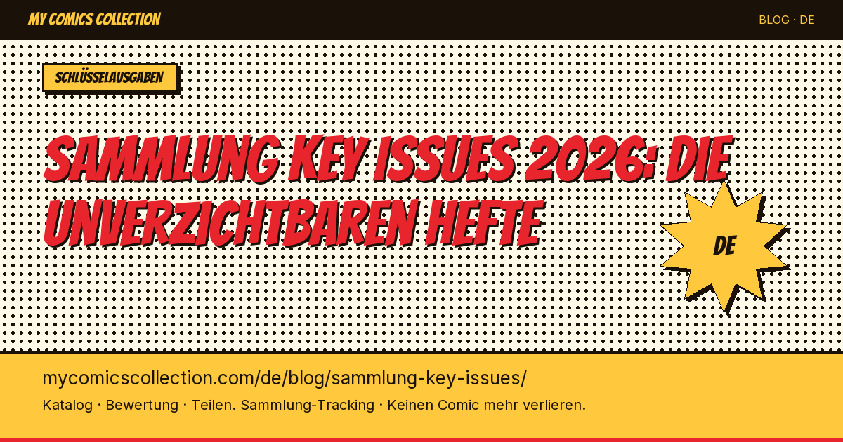 Key Issues deiner Sammlung: die unverzichtbaren Hefte — Artikel-Illustration
