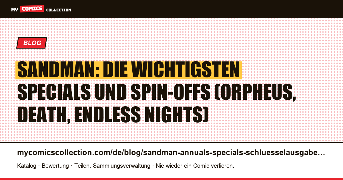 Sandman: die wichtigsten Specials und Spin-offs (Orpheus, Death, Endless Nights), Artikelillustration