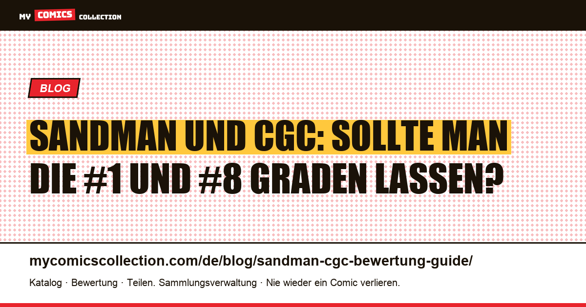 CGC-Guide zum Sandman: Sollte man die #1 und #8 graden lassen?, Artikelillustration