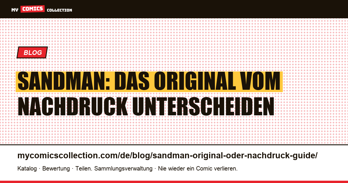 Sandman: das Original von einem Nachdruck unterscheiden (Reprint-Guide), Artikelillustration