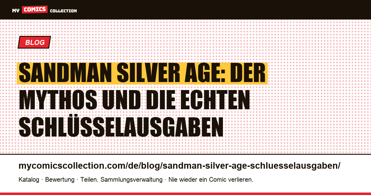 Sandman-Schlüsselausgaben „Silver Age": die Wahrheit (und die echten Grails ab 1989), Artikelillustration