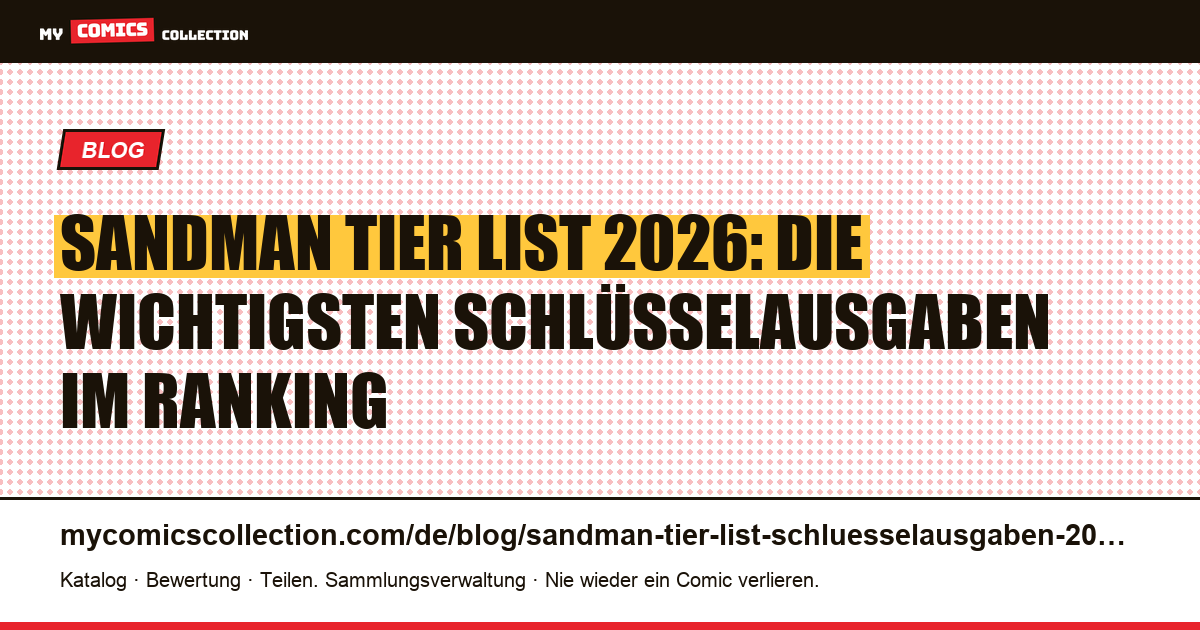 Sandman Tier List 2026: die Schlüsselausgaben nach Wertsteigerungspotenzial, Artikelillustration