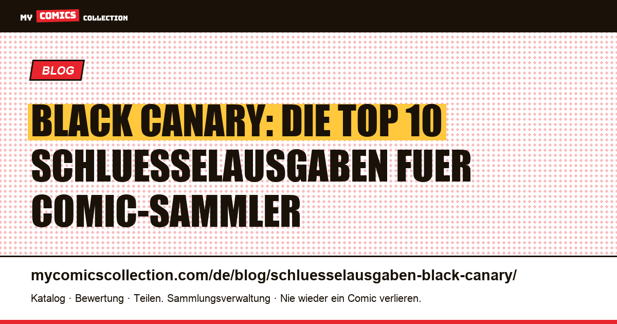 Numeros cles Black Canary: Top 10 der Schluesselausgaben zum Sammeln, Artikelillustration
