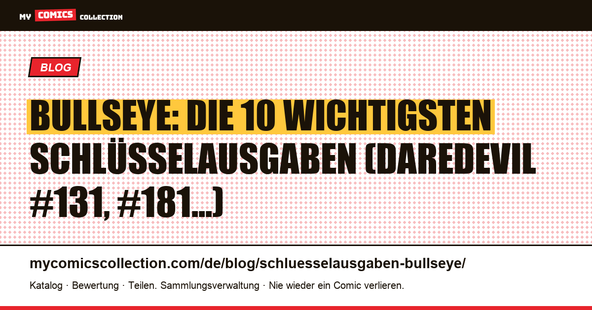 Bullseye: Die 10 Schlüsselausgaben für deine Comic-Sammlung, Artikelillustration