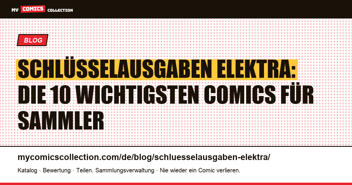 Schlüsselausgaben Elektra: Die 10 wichtigsten Comics für Sammler, Artikelillustration