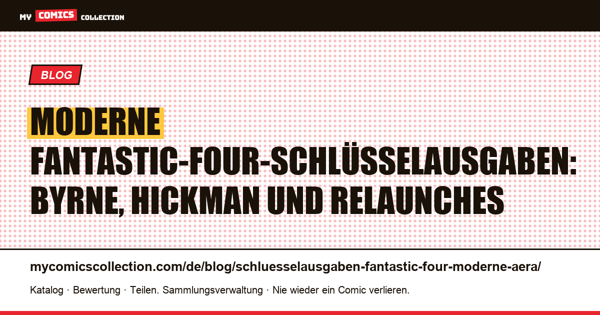 Moderne Fantastic-Four-Schlüsselausgaben: die Byrne-Ära, Hickman und die Relaunches, Artikelillustration