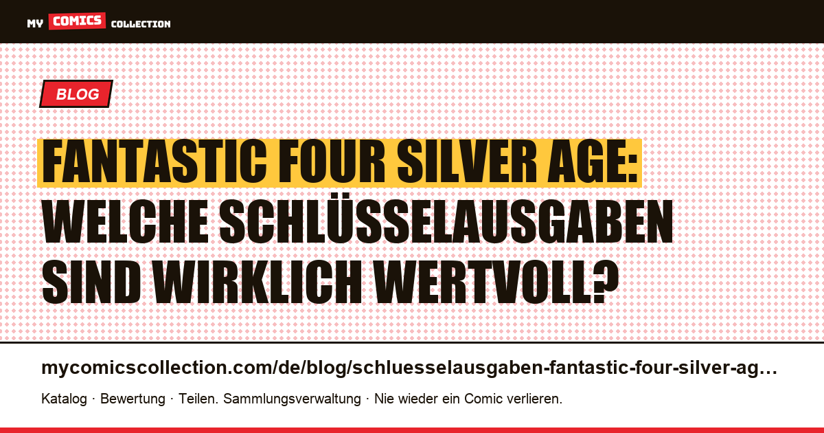 Schlüsselausgaben der Fantastic Four Silver Age: die Comics, die den Markt bestimmen, Artikelillustration