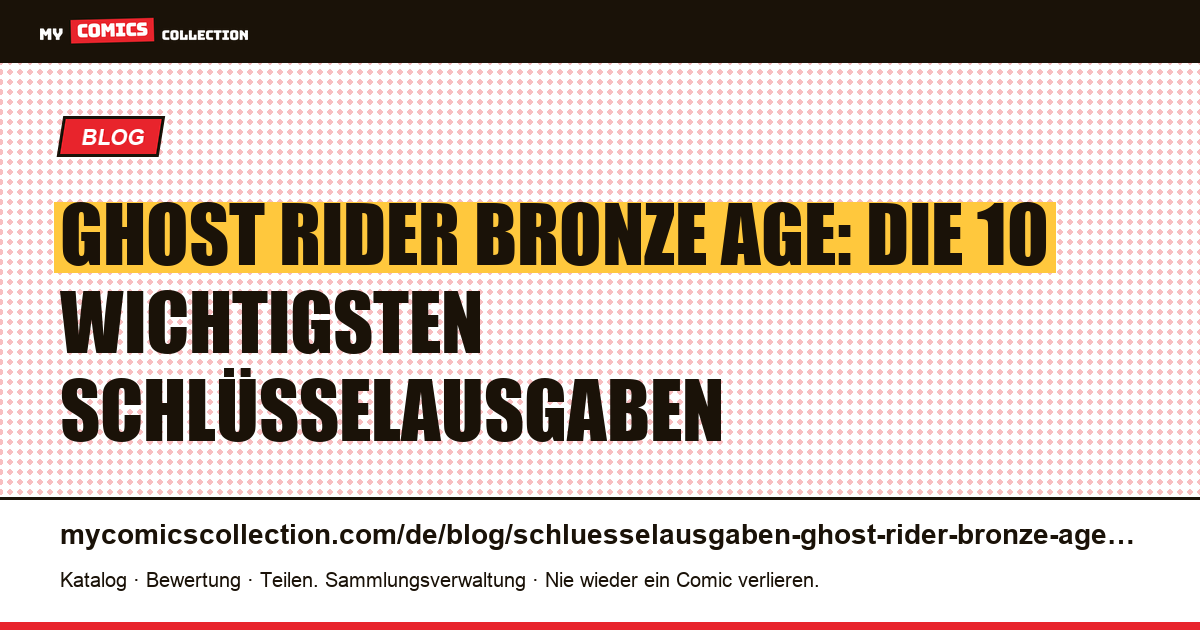 Ghost Rider Bronze Age: Die 10 wichtigsten Schlüsselausgaben (1972-1985), Artikelillustration
