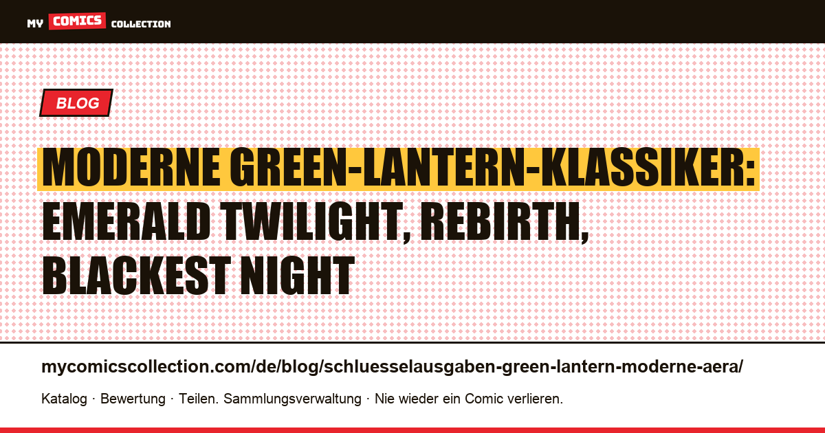Moderne Green-Lantern-Schlüsselausgaben: Emerald Twilight, Rebirth, Blackest Night, Artikelillustration