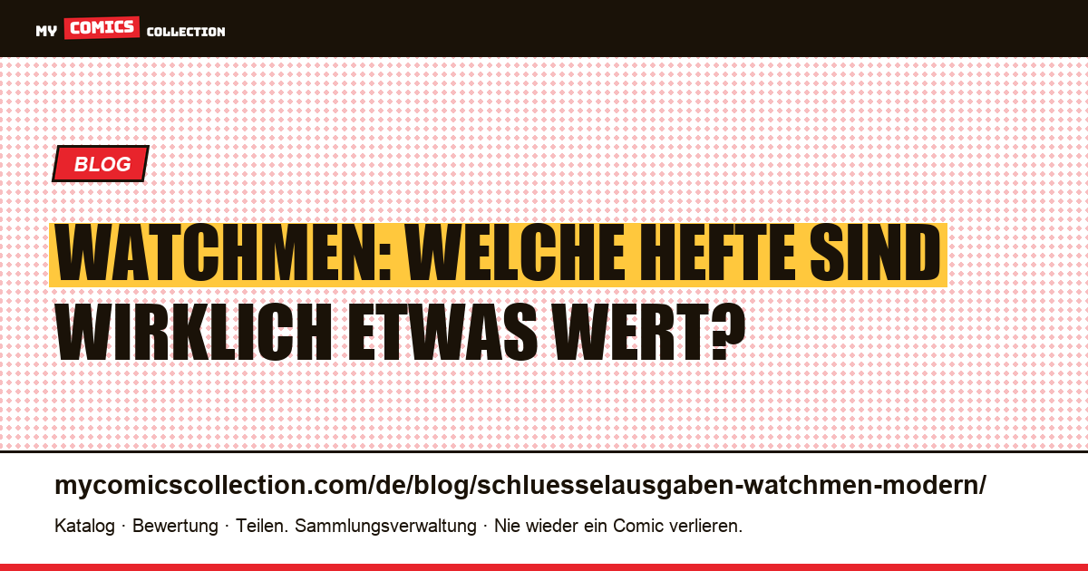 Schlüsselausgaben von Watchmen: die wahren Grails der Maxiserie (1986-87), Artikelillustration